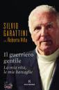 SILVIO GARATTINI, Il guerriero gentile