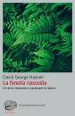 HASKELL DAVID GEORGE, La foresta nascosta Un anno trascorso a osservare