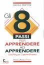 MATTONI DANIELE, 8 passi per apprendere ad apprendere.