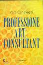 CANEVAZZI VERA, Professione art consultant