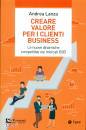 LANZA ANDREA, Creare valore per i clienti business mercati B2B