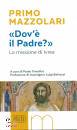 MAZZOLARI, Dove  il padre. La missione di Ivrea