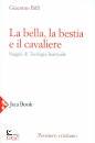 BIFFI GIACOMO, La bella, la bestia e il cavaliere