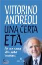 VITTORINO ANDREOLI, Una certa eta