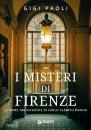 PAOLI GIGI, I misteri di Firenze Alberto Marchi 3 inchieste