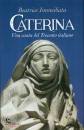 IMMEDIATA BEATRICE, Caterina Una santa del Trecento italiano