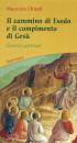 CHIODI MAURIZIO, Il cammino di Esodo e il compimento di Ges