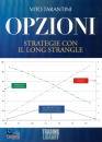 TARANTINI VITO, Opzioni Opzioni Strategie con il Long Strangle