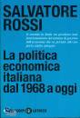 immagine di La politica economica italiana dal 1968 a oggi