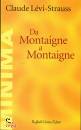 LEVI-STRAUSS CLAUDE, Da Montaigne a Montaigne