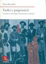 BRUNELLO PIERO, Trofei e prigionieri