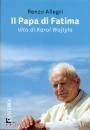 immagine di Il papa di Fatima Vita di Karol Wojtyla