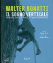 immagine di Walter Bonatti Il sogno verticale