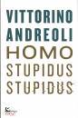 ANDREOLI VITTORINO, Homo stupidus stupidus L