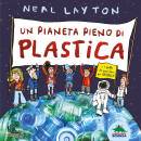 LAYTON NEAL, Un pianeta pieno di plastica