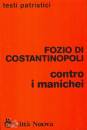FOZIO DI C., Contro i Manichei