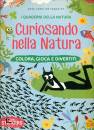 ANDOLFO ANNE C., Curiosando nella natura Colora, gioca e divertiti