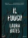 BATES LAURA, Il fuoco