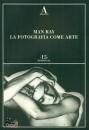 MAN RAY, La fotografia come arte