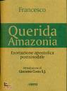 PAPA FRANCESCO, Querida amazonia. Esortazione apostolica post-sin.