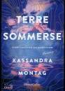 MONTAG KASSANDRA, Terre sommerse