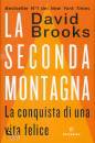 BROOKS DAVID, Seconda montagna La conquista di una vita felice