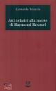 SCIASCIA LEONARDO, Atti relativi alla morte di Raymond Roussel