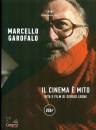 GAROFALO MARCELLO, Il cinema  mito Vita e film di Sergio Leone