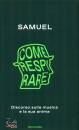 SAMUEL - M. GAROFALO, Come respirare Discorso sulla musica e ...