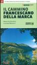 SERAFINI - MONCERI, Il cammino Francescano della Marca