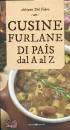 DEL FABRO ADRIANO, Cusine furlane di pas dal a al z