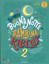 CAVALLO - FAVILLI, Storie della buonanotte per bambine ribelli 2