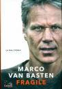 VAN BASTEN MARCO, Fragile La mia storia