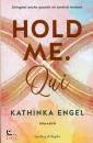 ENGEL KATHINKA, Hold me. Qui - 2