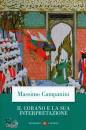 CAMPANINI MASSIMO, Il Corano e la sua interpretazione