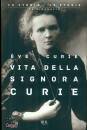 CURIE EVA, Vita della signora Curie
