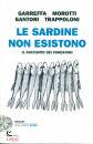 MOROTTI  TRAPPOLONI, Le sardine non esistono