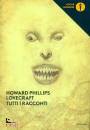 LOVECRAFT HOWARD, Tutti i racconti