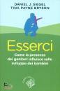 SIEGEL - BRYSON, Esserci Come la presenza dei genitori influisce ..