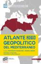 ANGHELONE F (CUR), Atlante geopolitico del mediterraneo 2019