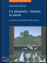 GRIBAUDI GABRIELLA, La memoria, i traumi, la storia