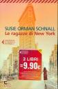 SCHNALL SUSIE ORMAN, Le ragazze di New York Due libri 9,90
