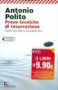 POLITO ANTONIO, Prove tecniche di resurrezione Due libri 9,90