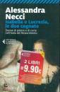 NECCI ALESSANDRA, Isabella e Lucrezia le due cognate Due libri 9,90