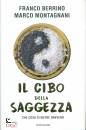 BERRINO MONTAGNANI, Il cibo della saggezza Che cosa ci nutre davvero