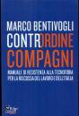 BENTIVOGLI MARCO, Contrordine, compagni