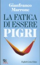 MARRONE GIANFRANCO, La fatica di essere pigri