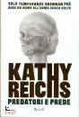 REICHS KATHY, Predatori e prede