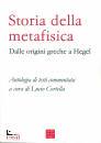 immagine di Storia della metafisica dalle origini ad Hegel