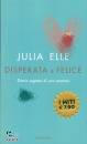 ELLE JULIA, Disperata & felice Diario segreto di una mamma